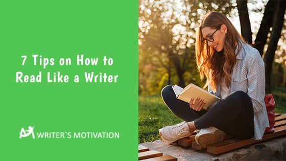 Tips On How To Read Like A Writer Writer S Motivation