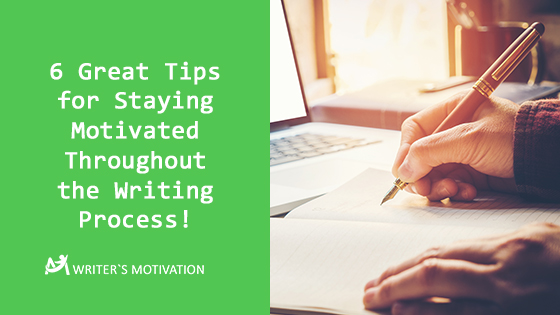 staying motivated throughout the writing process